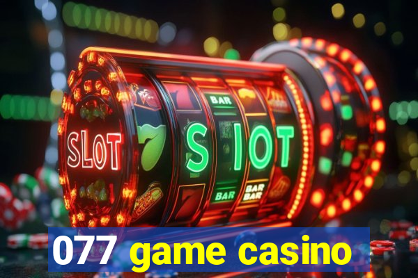 077 game casino